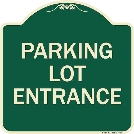 Signmission Parking Entrance Parking Lot Entrance Heavy-Gauge Aluminum Sign, 18" x 18", G-1818-23450 A-DES-G-1818-23450